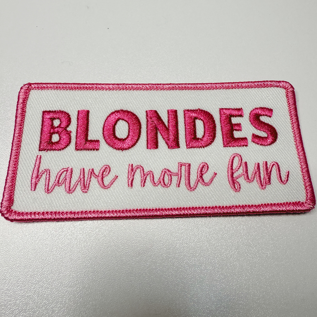 4" Blondes Have More Fun  -  Embroidered Hat Patch